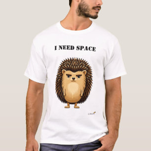 Ich brauche Platz Lustiges Igel-T-Shirt T-Shirt