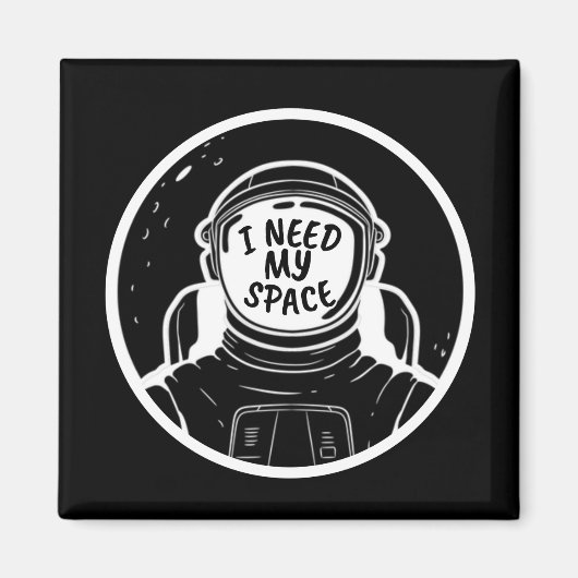 ICH BRAUCHE PLATZ MAGNET (Vorne)