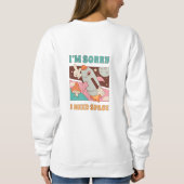 "Ich brauche Platz" Sweatshirt (Rückseite)