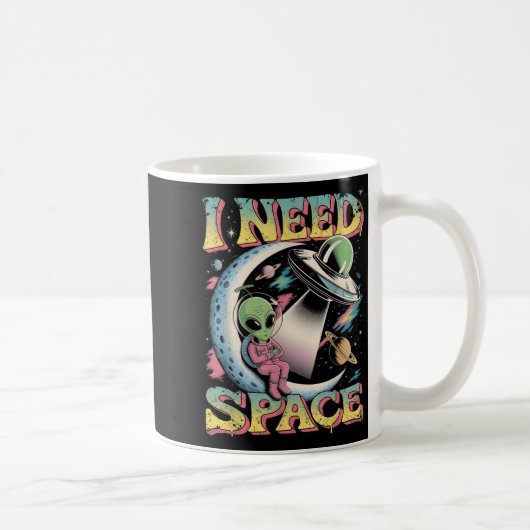 Ich brauche Raumastronomie-Alien Retro Kaffeetasse (Rechts)