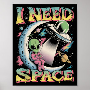 Ich brauche Raumastronomie-Alien Retro Poster