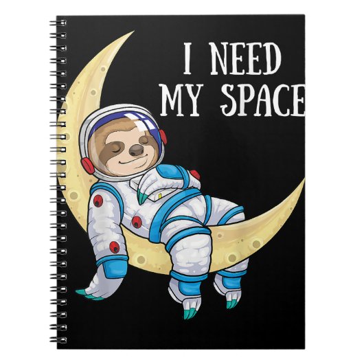 Ich brauche Raumfahrt-Sloth-Astronauten Moon Galax Notizblock (Vorderseite)