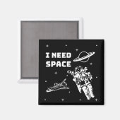 Ich brauche Raumfahrtraum Magnet (Vorderseite/Rückseite)