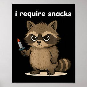 Ich brauche Snacks Funny Raccoon Poster