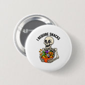 Ich brauche Snacks Funny Skeleton Halloween Meme Button (Vorne & Hinten)