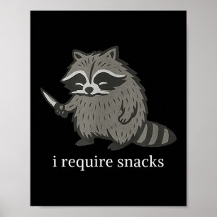Ich brauche Snacks Raccoon Funny Sarcastic Slogan Poster