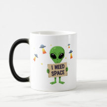 Ich brauche Space Alien Cartoon White Coffee Tasse