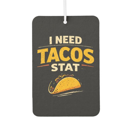 Ich brauche Tacos sofort Autolufterfrischer (Vorderseite)