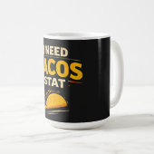 Ich brauche Tacos sofort Kaffeetasse (VorderseiteRechts)