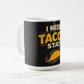 Ich brauche Tacos sofort Kaffeetasse (Vorderseite Links)