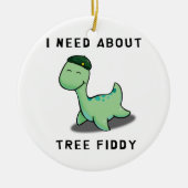 ICH BRAUCHE ÜBER BAUFEUER - LOCH NESS MONSTER KERAMIK ORNAMENT (Vorne)