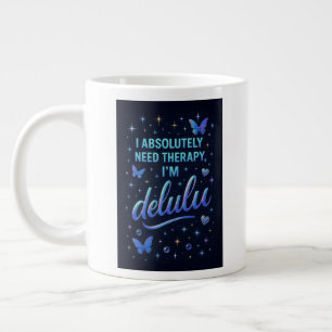 Ich brauche unbedingt Therapie, ich bin delulu Jumbo-Tasse