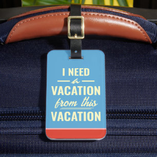 Ich brauche Urlaub von diesem Urlaub Lustig Trendi Gepäckanhänger