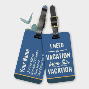 Ich brauche Urlaub von diesem Urlaub Reise Humor Gepäckanhänger