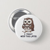 Ich brauche vielleicht später Kaffee - Lustiger Eu Button (Vorne & Hinten)