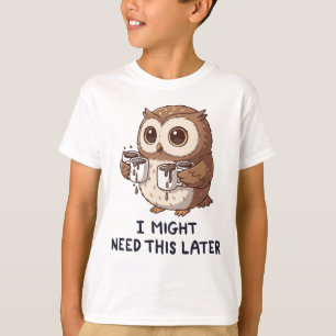 Ich brauche vielleicht später Kaffee - Lustiger Eu T-Shirt