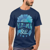 Ich brauche Vitamin Meer: Anruf des Ozeans T-Shirt (Vorderseite)