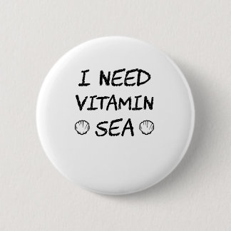 Ich brauche Vitamin Sea Funny und niedliches Somme Button