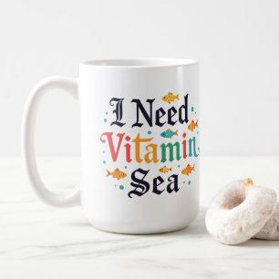 Ich brauche Vitamin Sea Kaffeetasse