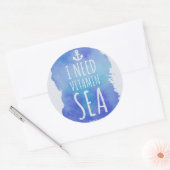 Ich brauche Vitamin-Sea-Zitat Runder Aufkleber (Umschlag)