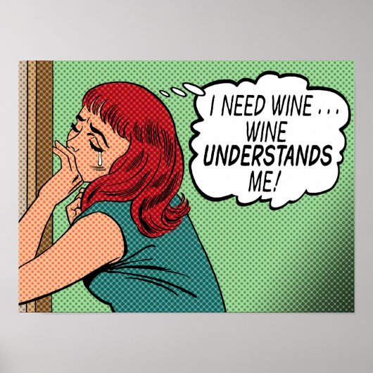 "Ich brauche Wein - Wein versteht mich" Poster (Vorne)