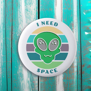 Ich brauche Weltraum Lustiger Vintage-Alien-Witz Button