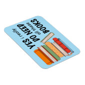 Ich brauche wirklich all diese Bücher Magnet (Rechte Seite)