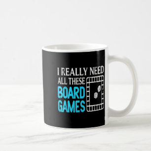 Ich brauche wirklich all diese lustigen Brettspiel Kaffeetasse
