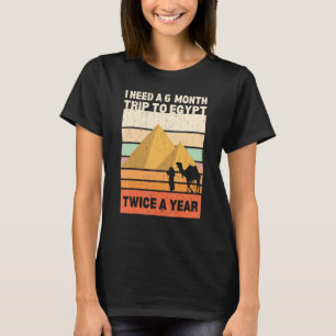Ich brauche zweimal im Jahr eine 6-monatige Reise T-Shirt