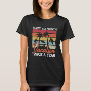 Ich brauche zweimal im Jahr einen sechsmonatigen U T-Shirt