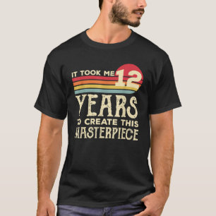 Ich brauchte 12 Jahre, um dieses Meisterwerk zu sc T-Shirt