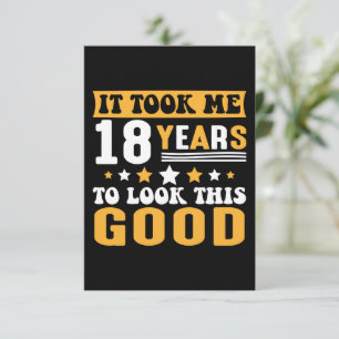 Ich brauchte 18 Jahre, um diesen guten Geburtstag  Dankeskarte