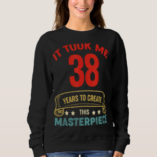 Ich brauchte 38 Jahre, um dieses Meisterwerk zu sc Sweatshirt