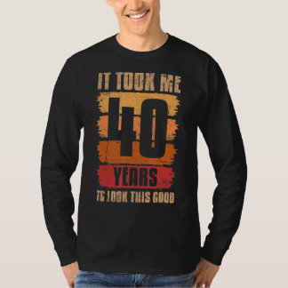 Ich brauchte 40 Jahre, um diese gute 40. Birthda z T-Shirt