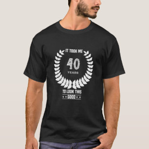 Ich brauchte 40 Jahre, um diesen guten Witz zu seh T-Shirt