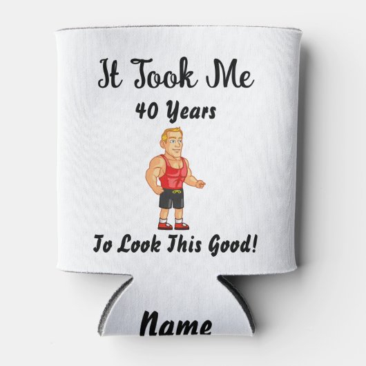 Ich brauchte 40 Jahre, um so gut auszusehen Dosenkühler (Vorderseite)