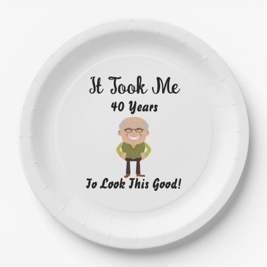 Ich brauchte 40 Jahre, um so gut auszusehen Pappteller (Vorderseite)