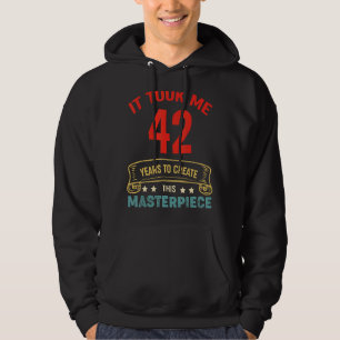 Ich brauchte 42 Jahre, um dieses Meisterwerk 42 t Hoodie