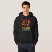 Ich brauchte 47 Jahre, um dieses Meisterwerk 47 t Hoodie (Vorne ganz)