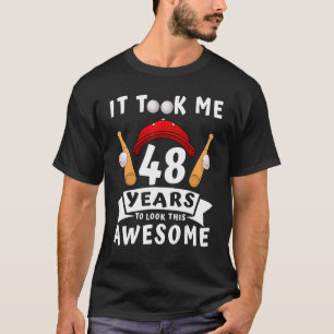 Ich brauchte 48 Jahre, um diesen Phantastischen Ba T-Shirt