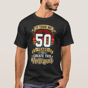 Ich brauchte 50 Jahre, um dieses Meisterwerk zu sc T-Shirt