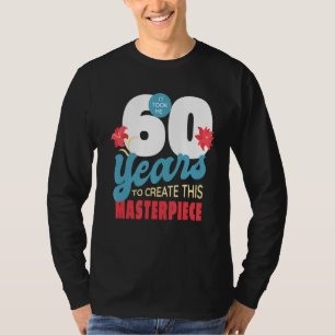 Ich brauchte 60 Jahre, um dieses Meisterwerk zu sc T-Shirt