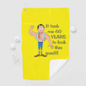 Ich brauchte 60 Jahre, um so gut auszusehen. Golfhandtuch (Insitu)