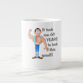 Ich brauchte 60 Jahre, um so gut auszusehen. Jumbo-Tasse