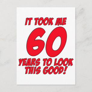 Ich brauchte 60 Jahre, um so gut auszusehen Postkarte