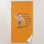 Ich brauchte 60 Jahre, um so gut auszusehen. Strandtuch (Vorderseite)