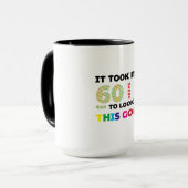 Ich brauchte 60 Jahre, um so gut auszusehen. Tasse (Vorderseite Links)