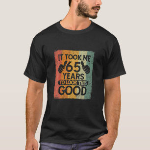 Ich brauchte 65 Jahre, um diesen guten Witz zu seh T-Shirt