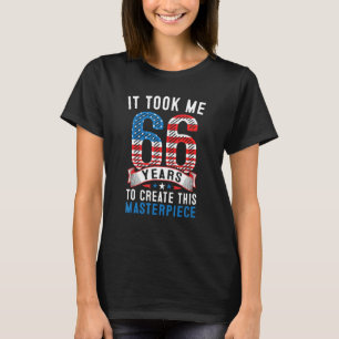 Ich brauchte 66 Jahre, um dieses Meisterwerk 66 t T-Shirt