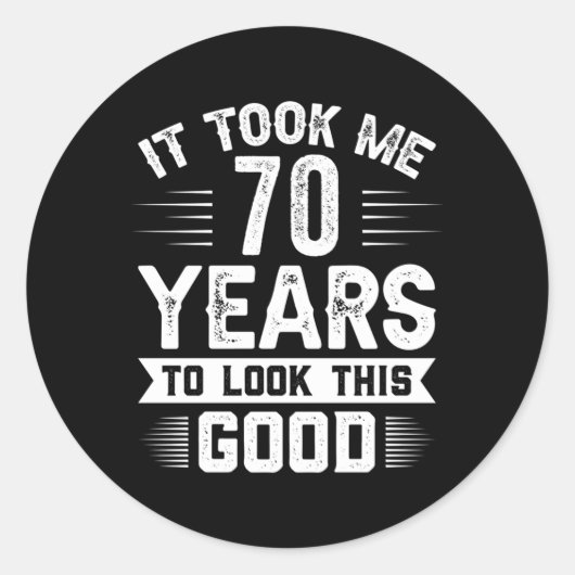 Ich brauchte 70 Jahre, um diese 70 zu sehen Runder Aufkleber (Vorderseite)